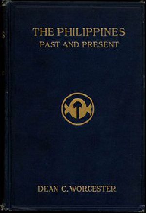 [Gutenberg 12077] • The Philippines: Past and Present (Volume 1 of 2)